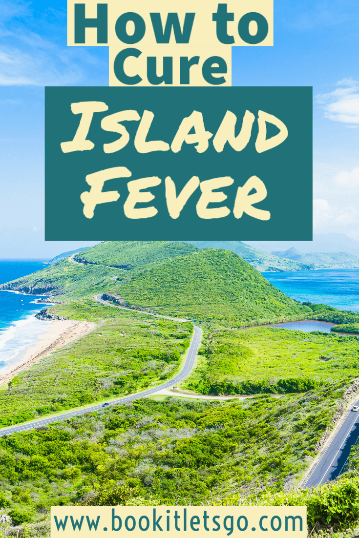 Island Fever: The 4 Stages and How to Cure Them